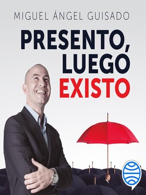 cover image of Presento, luego existo